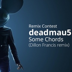 Deadmau5 & Dillon Francis - Some Chords (NEXT LEVL Remix)