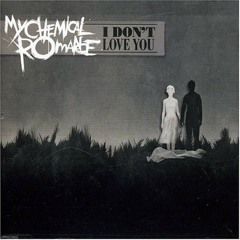 I Dont Love You - My Chemical Romance Cover