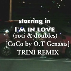 I'm in Love (roti & doubles) [CoCo by O.T Genasis] TRINI REMIX