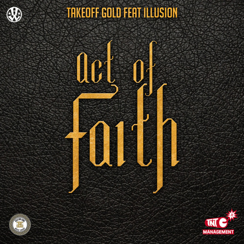 Stream Act Of Faith (Feat. illusion)prod by Supafuh by TakeOff Gold ...