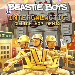 Beastie Boys - Intergalactic (Glitch Hop Remix Roberdrum)