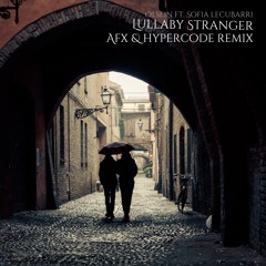 Olsein Feat. Sofia Lecubarri - Lullaby Stranger (AFX & Hypercode Remix)