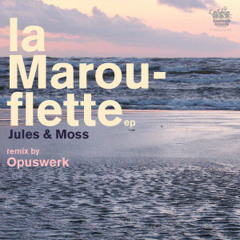 [FFRDIGITAL010] Jules & Moss - La Marouflette (Opuswerk rmxs)