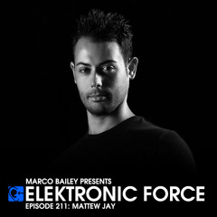 Elektronic Force Podcast 211 with Mattew Jay