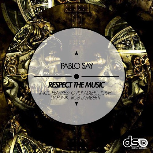 Pablo Say - Respect The Music (Josh DaFunk Remix)  96kbytes