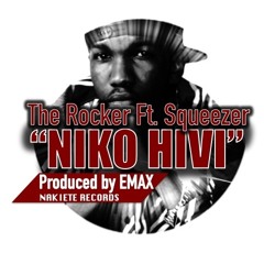 NIKO HIVI -THE ROCKER Ft. SQUEEZER