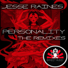 OUT NOW!! Jesse Raines - Personality - The Remixes!!