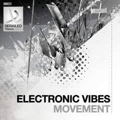 Electronic Vibes - Movement [Derailed Traxx Grey]
