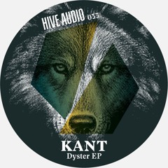Hive Audio 033 - KANT - Dyster
