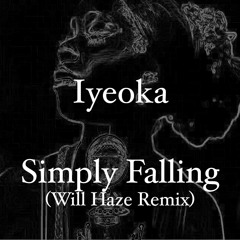 Iyeoka - Simply Falling (Will Haze Remix)