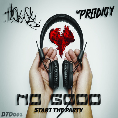 Flowsky X Prodigy - No Good (Start The Party)