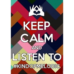 #KindOfMelodic