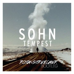Sohn - Tempest (Roth & Streicher Bootleg)
