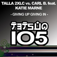 Talla 2XLC vs Carl B - Giving Up Giving In (Sean Tyas Remix)