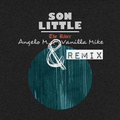 Son Little - The River (Vanilla Mike & Angelo M. Remix)