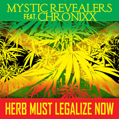 Mystic Revealers featuring Chronixx - Herb Must Legalize Now