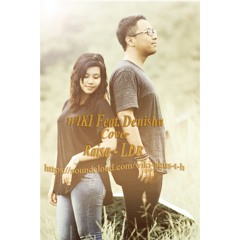 Raisa-LDR Cover Wiki Feat.Denisha