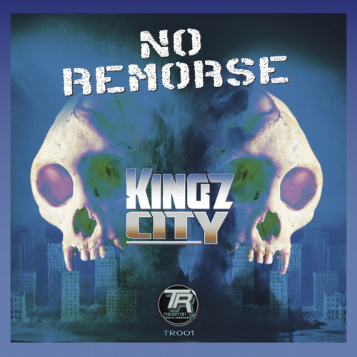 TR001: KINGZ CITY - NO REMORSE (Preview) [AVAILABLE NOW ON BEATPORT - JUNO - & MORE]
