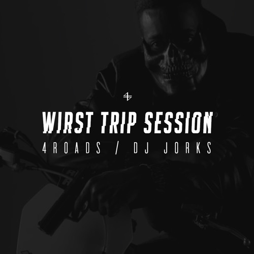 4Roads feat Dj Jorks - Wirst Trip Session - 4Roads Productions