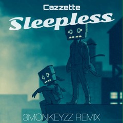 Cazzette - Sleepless  (3 Monkeyzz Remix)