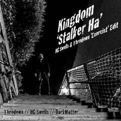 Kindom - Stalker Ha (HG Swells & Throdown 'Exorcist' Edit) [DL in description]