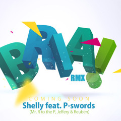 "Bria Remix" Shelly-B feat. P-Swords