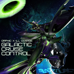 Galactic Cruise Control (Orphic & Ill Dosage)