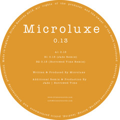 Microluxe feat. Ernesto Lisabetta - 0.13 (Borrowed Time Remix)