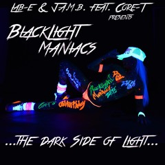 Lab - E & J.A.M.B. Feat. Core - T - Blacklight Maniacs (...The Dark Side Of Light...)
