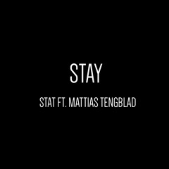 Stay (Original Mix) Ft. Mattias Tengblad