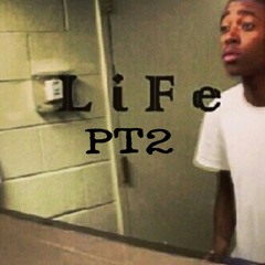 LIFE PT2