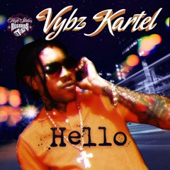 VYBZ KARTEL - HELLO - HELLO RIDDIM(2015) - HIGH STAKES RECORDS