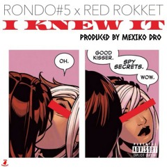 RONDO5 x LAVAA MAN ~ I KNEW IT (Produced by MEXIKO DRO) - 2015