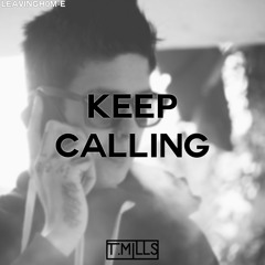 T. Mills - Keep Calling