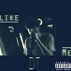Like Me (Prod. By Dopant Beats)