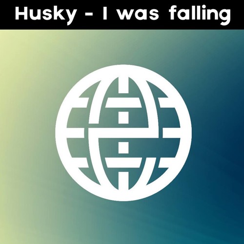 Husky - I Was Falling [Electrostep Network FREEBIE]