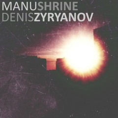 Manu Shrine & Denis Zyryanov - Abuse