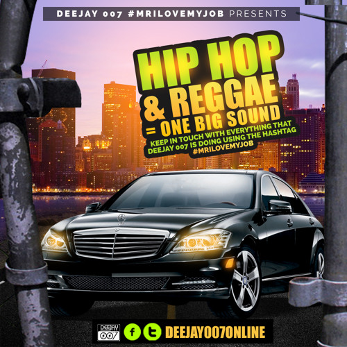 DEEJAY 007 presents HIP HOP AND REGGAE = ONE BIG SOUND