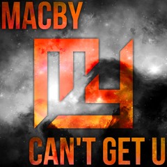 Macby - Can't Get You (Original Mix)[FREE DOWNLOAD]