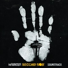 inFAMOUS Second Son - Medley from the Original Score Soundtrack to the Video Game