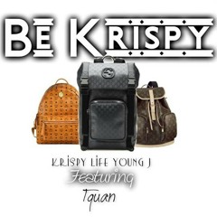 #KrispyLife Young J Ft. Tquan - I Be Krispy ( 2015 Club Banger )