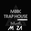 DJ MAZA - MBBC Trap House Mgx Vol. 1
