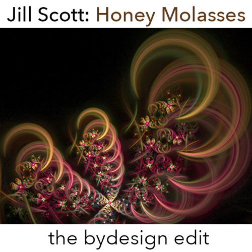 Jill Scott – Honey Molasses (bydesign edit)