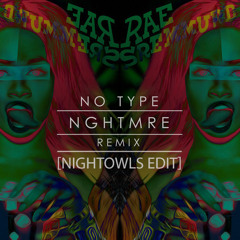NGHTMRE, Rae Sremmurd - No Type (NIGHTOWLS Edit)