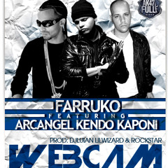 Farruco Ft. Kendo Kaponi & Arcangel - Webcam Remix