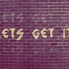 Lets Get It Ft. X.P , Boss Savagee, KidPride