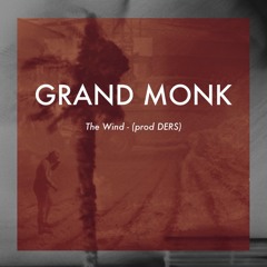 Grand Monk - The Wind (Prod. DERS)