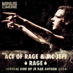 Act Of Rage - Rage ft. M.C. Jeff (Official Raw Op Je Dak Anthem 2014)