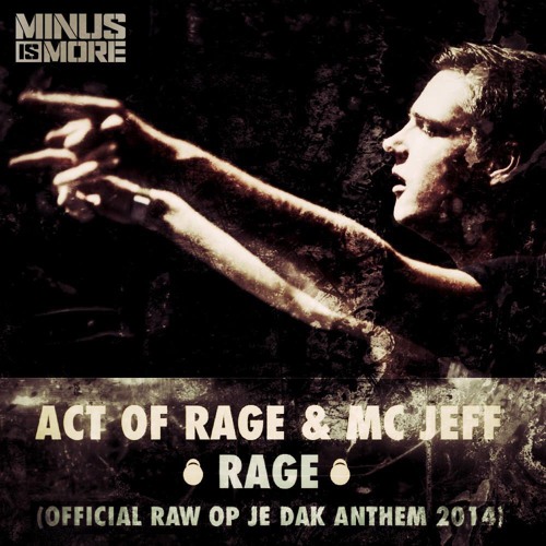 Act Of Rage - Rage ft. M.C. Jeff (Official Raw Op Je Dak Anthem 2014)