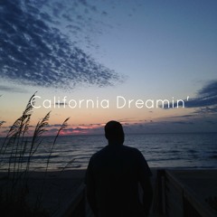 California Dreamin'